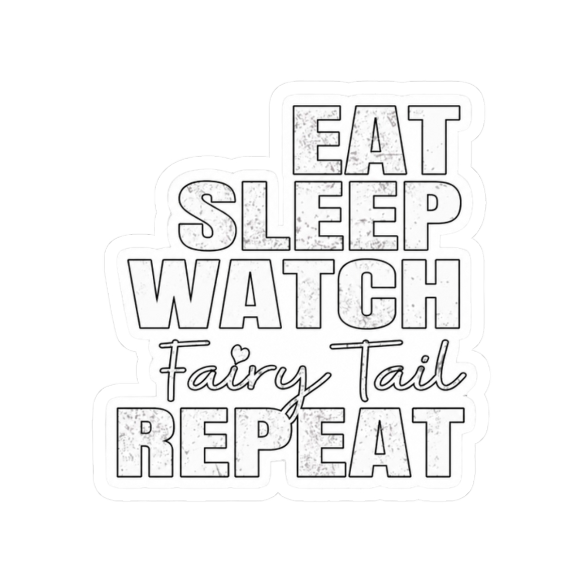 Eat Sleep Watch Fairy Tail Repeat - alternate angle 3, merchandise
