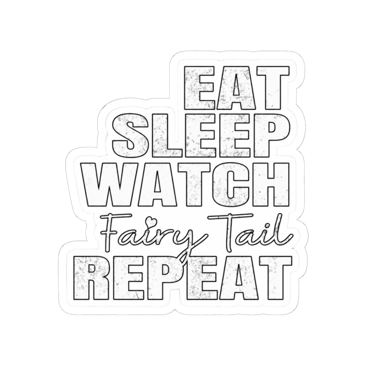 Eat Sleep Watch Fairy Tail Repeat - alternate angle 2, merchandise