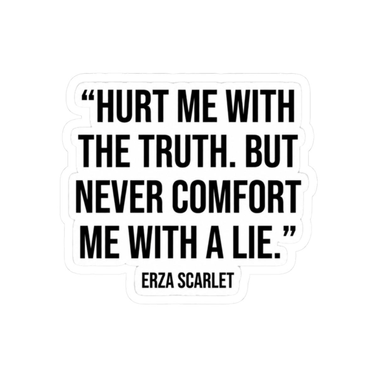 Hurt Me With the Truth Quote by Erza Scarlet | Fairy Tail - alternate angle 3, merchandise