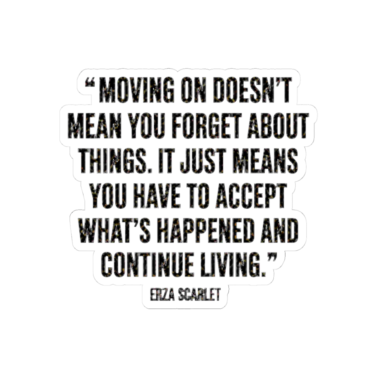 Moving On Doesn't Mean You Forget About Things Quote by Erza Scarlet | Fairy Tail